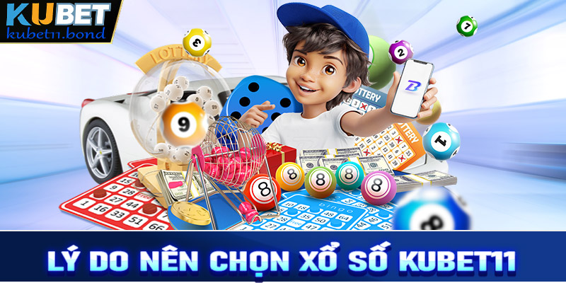 Những lý do anh em nên chọn cá cược xổ số Kubet11 