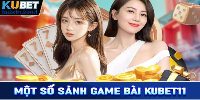 Khám phá một số sảnh game bài Kube11 được ưa thích nhất hiện nay 