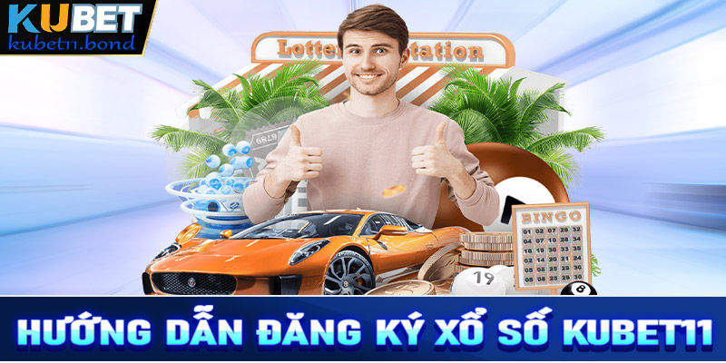 Hướng dẫn từng bước tham gia cá cược xổ số Kubet11 