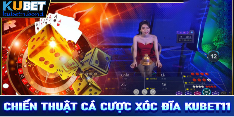 Hé lộ kinh nghiệm cá cược xóc đĩa Kubet11 hiệu quả từ các đại cao thủ