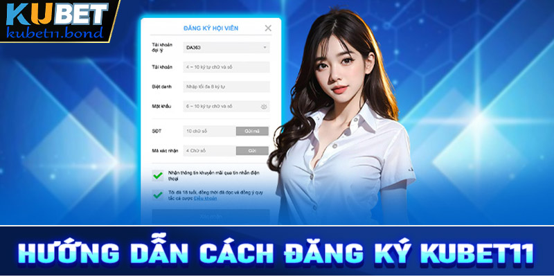 Hướng dẫn cách đăng ký Kubet11 nhanh chóng và cực kỳ đơn giản